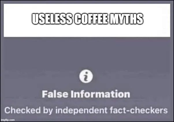 Useless Coffee Myths Image